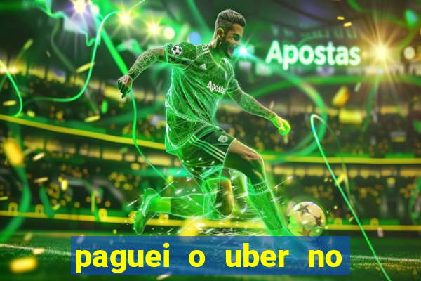 paguei o uber no pix e nao encontrou motorista